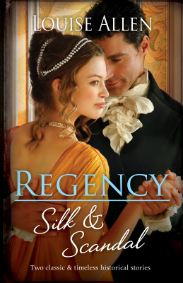 Regency Silk & Scandal/The Lord And The Wayward Lady/The Officer And The Proper Lady