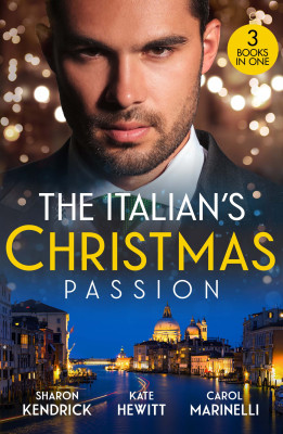Italian's Christmas Passion/The Italian's Christmas Housekeeper/The Italian's Unexpected Baby/Unwrapping Her Italian Doc