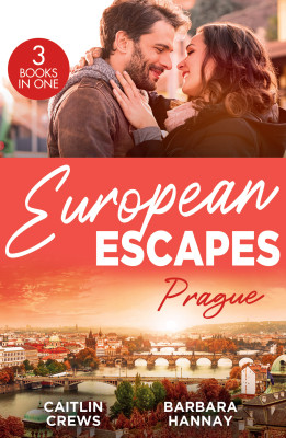 European Escapes: Prague/Not Just The Boss's Plaything/Bridesmaid Says 'I Do!'/Just One More Night