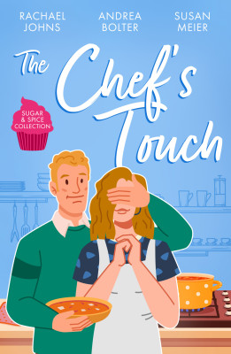 Sugar & Spice: The Chef's Touch/The Single Dad's Family Recipe/Her Las Vegas Wedding/A Bride For The Italian Boss