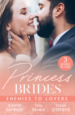 Princess Brides: Enemies To Lovers/Marrying Her Royal Enemy/His Drakon Runaway Bride/In The Sheikh's Service