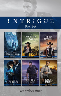 Intrigue Box Set December 2025/Peak Suspicion/Twin Threats In Austin/Big Sky Safe House/Death By Data/Hunting A Predator/Resolute Security