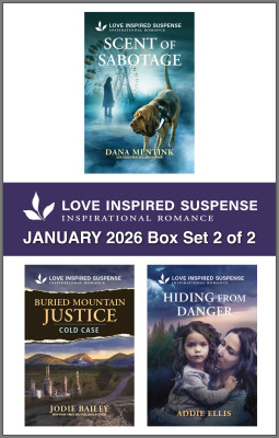 Love Inspired Suspense January 2026 - Box Set 2 of 2/Scent Of Sabotage/Buried Mountain Justice/Hiding From Danger