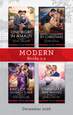 Modern Box Set 1-4 December 2026/One Night In Amalfi/Queen Conquered By Christmas/King Of The Outback's Heir/Christmas Wife Wanted