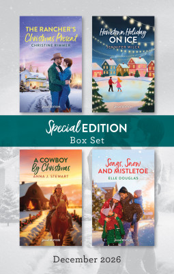 Special Edition Box Set December 2026/The Rancher's Christmas Present/Hometown Holiday On Ice/A Cowboy By Christmas/Songs, Snow And Mistletoe