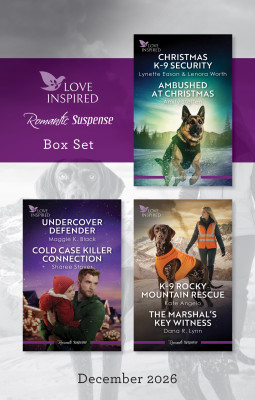 Love Inspired Suspense Box Set December 2026/Yuletide Protection Detail/Christmas Revenge Target/Ambushed At Christmas/Undercover Defender/Cold Case Killer Connection/K-9 Rocky Mountain Rescue/The Mar
