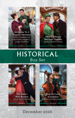 Historical Box Set December 2026/Governess's Winter Awakening/Mistletoe And Mischief/Twelve Nights With The Earl/Their Christmas Marriage Charade/The Duke's Wife Returns/How To Court A Countess