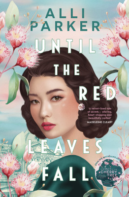 Until the Red Leaves Fall: A moving story of secrets and betrayal from the bestselling author of At the Foot of the Cherry Tree