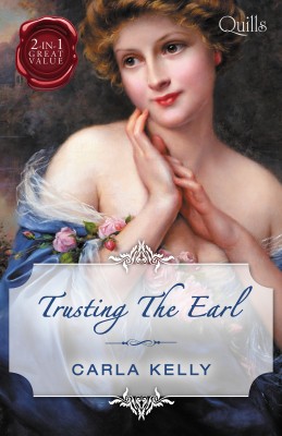 Trusting The Earl/The Surgeon's Lady/Marrying The Royal Marine