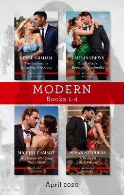 Modern Box Set 1-4 April 2020/The Innocent's Forgotten Wedding/The Italian's Pregnant Cinderella/His Greek Wedding Night Debt/A Bride Fit
