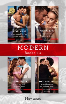 Modern Box Set 1-4 May 2020/Contracted to Her Greek Enemy/The Greek's Unknown Bride/Claiming the Virgin's Baby/A Hidden Heir to Redeem Him