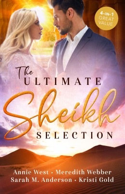 Ultimate Sheikh Selection/Defying her Desert Duty/A Sheikh to Capture Her Heart/A Surprise for the Sheikh/The Sheikh's Secret Heir