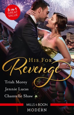 His For Revenge/His Mistress for a Million/Baby of His Revenge/Proud Greek, Ruthless Revenge