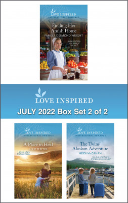 Love Inspired July 2022 Box Set - 2 of 2/Finding Her Amish Home/A Place to Heal/The Twins' Alaskan Adventure