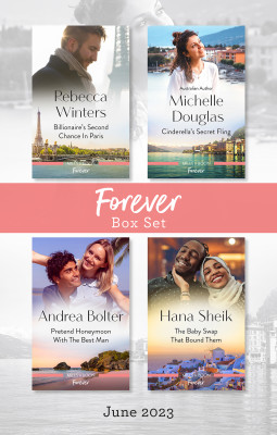 Forever Box Set June 2023/Billionaire's Second Chance in Paris/Cinderella's Secret Fling/Pretend Honeymoon with the Best Man/The