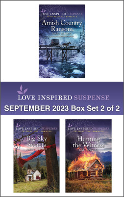 Love Inspired Suspense September 2023 - Box Set 2 of 2/Amish Country Ransom/Big Sky Secrets/Hunting the Witness
