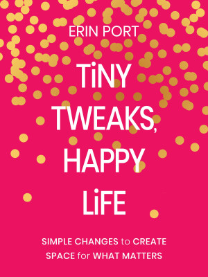 Tiny Tweaks, Happy Life