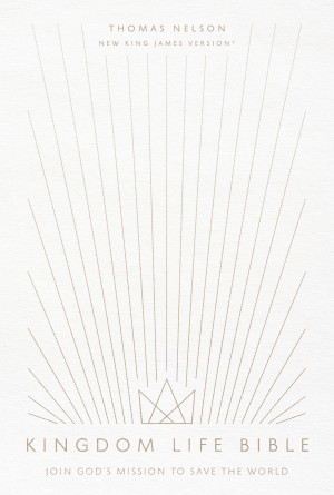 Kingdom Life Bible: Joining God's Mission to Save the World (NKJV)