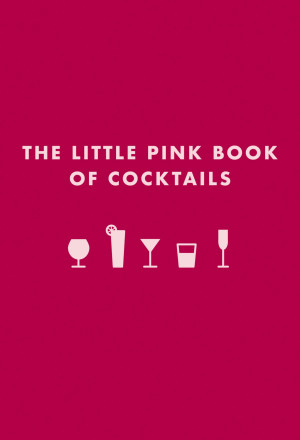Little Pink Book of Cocktails