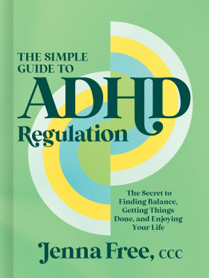 Simple Guide to ADHD Regulation