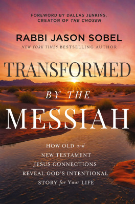 Transformed by the Messiah