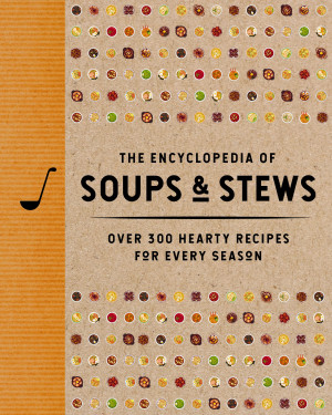 Encyclopedia of Soups and   Stews