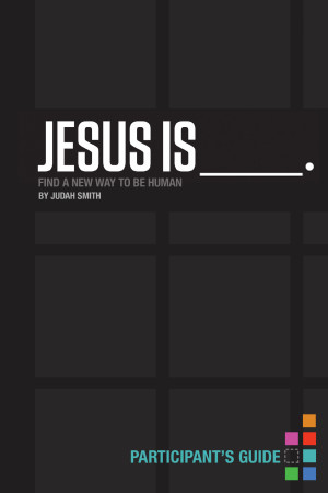 Jesus Is Participant's Guide