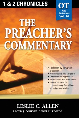 Preacher's Commentary - Vol. 10: 1 and   2 Chronicles