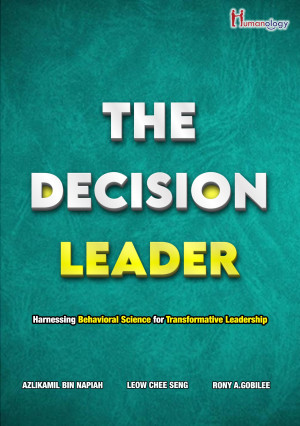 The Decision Leader: Harnessing Behavioral Science for Transformative Leadership