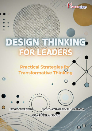 Design Thinking for Leaders: Practical Strategies for Transformative Thinking