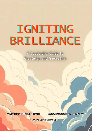 Igniting Brilliance: A Leadership Guide to Creativity and Innovation