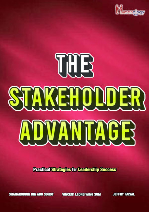 The Stakeholder Advantage: Practical Strategies for Leadership Success