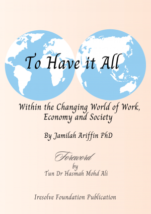 To Have it All: Within the Changing World of Work,Economy and Society
