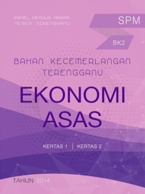 Bahan Kecemerlangan Terengganu BK2 SPM Ekonomi Asas