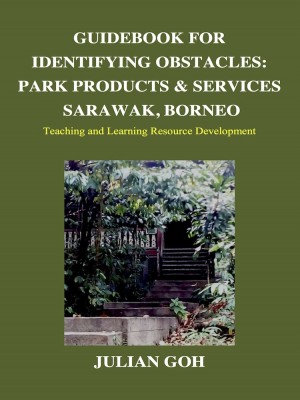 GUIDEBOOK FOR IDENTIFYING OBSTACLES: PARK PRODUCTS & SERVICES SARAWAK, BORNEO