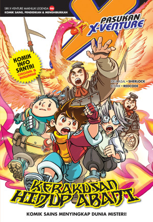 SIRI X-VENTURE MAKHLUK LEGENDA 06: KERAKUSAN HIDUP ABADI