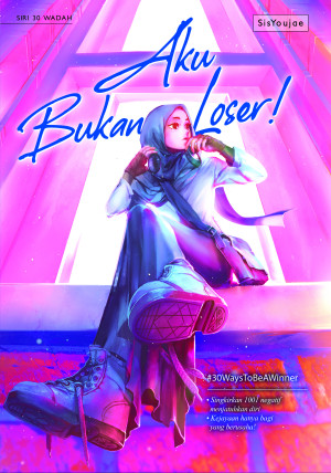 SIRI 30 WADAH 13: AKU BUKAN LOSER!