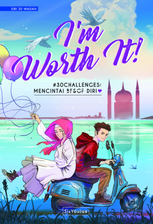 SIRI 30 WADAH 01: I'M WORTH IT!