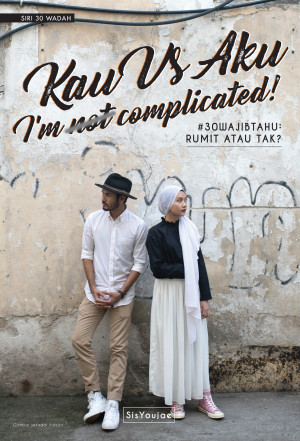 SIRI 30 WADAH 02: KAU VS AKU: I'M NOT COMPLICATED!