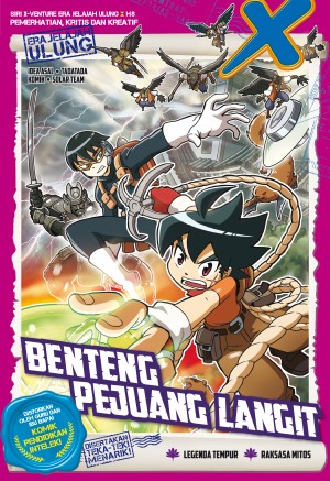 SIRI X-VENTURE ERA JELAJAH ULUNG 08: BENTENG PEJUANG LANGIT