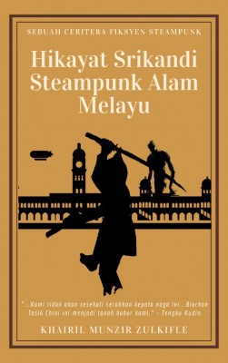 Hikayat Srikandi Steampunk Alam Melayu