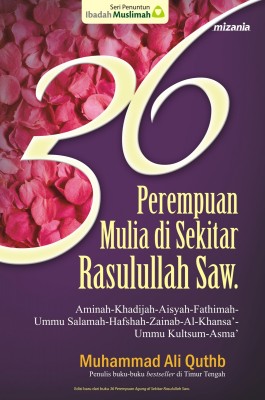 36 Perempuan Mulia di Sekitar Rasul