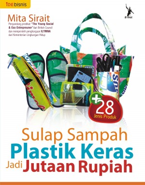 Sulap Sampah Plastik Keras Jadi Jutaan Rupiah