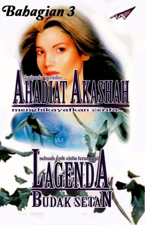 Lagenda Budak Setan- Bahagian 3