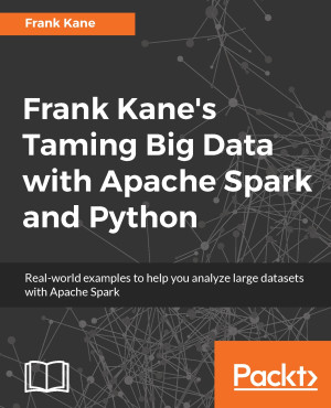 Frank Kanes Taming Big Data with Apache Spark and Python