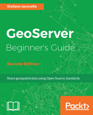 GeoServer Beginners Guide - Second Edition