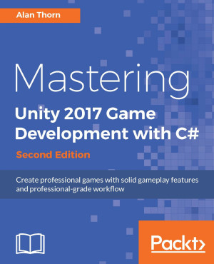 Mastering Unity 2017 Game Development with C# - Second Edition