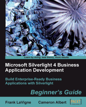 Microsoft Silverlight 4 Business Application Development: Beginners Guide