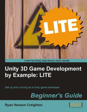 Unity 3D Game Development by Example Beginner's Guide: LITE