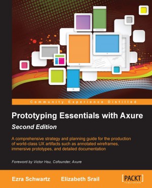 Prototyping Essentials with Axure Second Edition